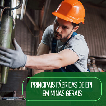 Principais Fábricas de EPI em Minas Gerais: Conheça as Referências do Setor e Destaque para a MAG EPI